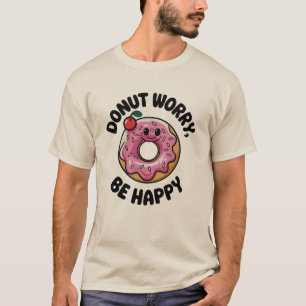 Camiseta Rosquinha Preocupada, Seja feliz