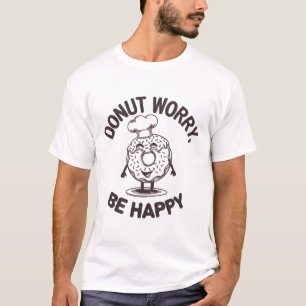 Camiseta Rosquinha Preocupada, Seja feliz