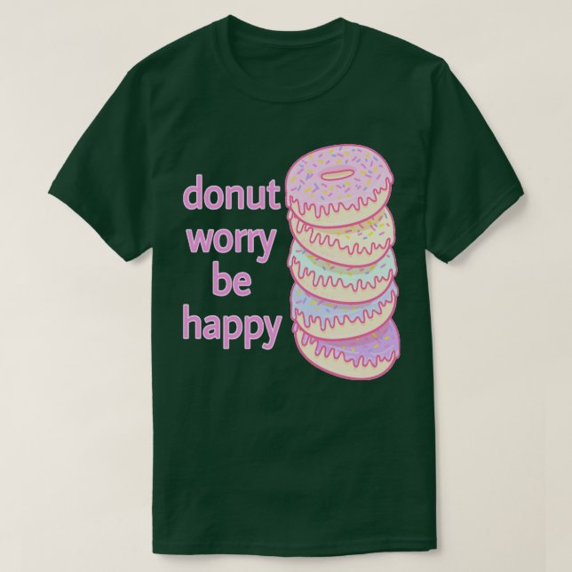 Camiseta Rosquinha Preocupada Seja Feliz (2) (Frente do Design)