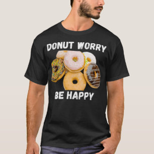 Camiseta Rosquinha Preocupada Seja feliz cozinhando