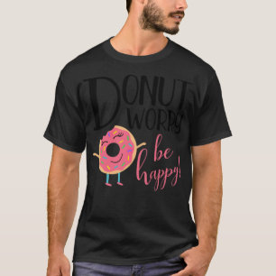 Camiseta Rosquinha Preocupada seja feliz dinossauro de mens