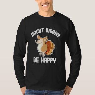 Camiseta Rosquinha Preocupada Ser Feliz Humor Corgi