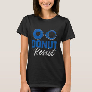 Camiseta Rosquinha Resistir à Polícia de Polícia Engraçado