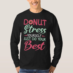 Camiseta Rosquinha Se Estresse Apenas Faça Seu Melhor Baker