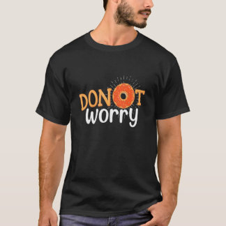Camiseta Rosquinha se preocupe Não se preocupe, não me impo