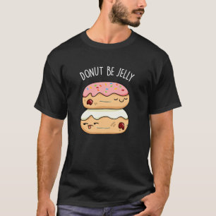 Camiseta Rosquinha Seja Jelly Funny Rosquinha Pun
