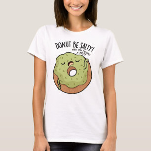 Camiseta Rosquinha Ser Salgada Rosquinha Engraçado