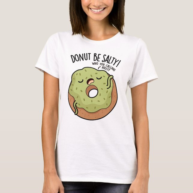 Camiseta Rosquinha Ser Salgada Rosquinha Engraçado (Frente)