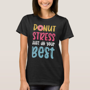 Camiseta Rosquinha Stress Faça O Seu Melhor Para Rosquinha