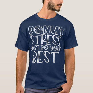 Camiseta Rosquinha Stress Faça Seu Melhor Professor Aluno T