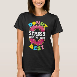 Camiseta Rosquinha Stress Faça Seu Melhor Professor No Dia 