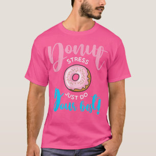 Camiseta Rosquinha Stress Faça Seus Melhores Alunos Profess