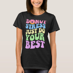 Camiseta Rosquinha Stress Faça Sua Melhor Rocha No Dia De T