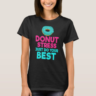 Camiseta Rosquinha Stress Faça Sua Melhor Rosquinha Do Snac