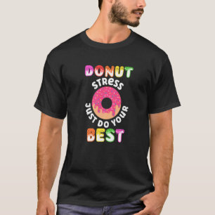 Camiseta Rosquinha Stress Faz O Seu Melhor Professor De Dia