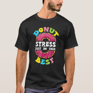 Camiseta Rosquinha Stress Faz O Seu Melhor Professor De Dia