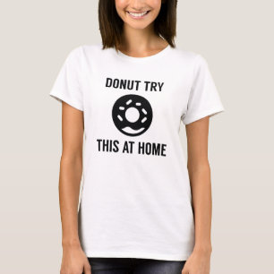 Camiseta Rosquinha Tente Isso Em Casa