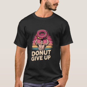 Camiseta Rosquinha Vintage Desista Levantamento de Peso Tre