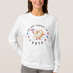 Camiseta Rosquinhas bonitas não se esqueçam de votar - Elei