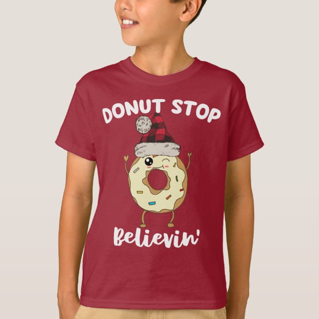 Camiseta Rosquinhas engraçadas não parem de acreditar em Pa (Frente)