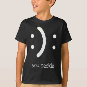 Camiseta Rosto Feliz Rosto Triste Eu Sorrio Você Decide