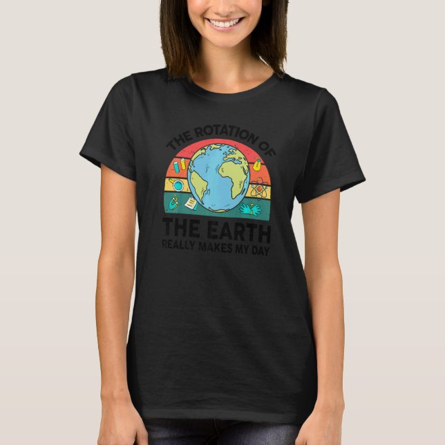 Camiseta Rotação Científica das Terras Realmente Faz Meu Di (Frente)