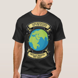 Camiseta Rotação Da Terra Faz Meu Dia De Ciência