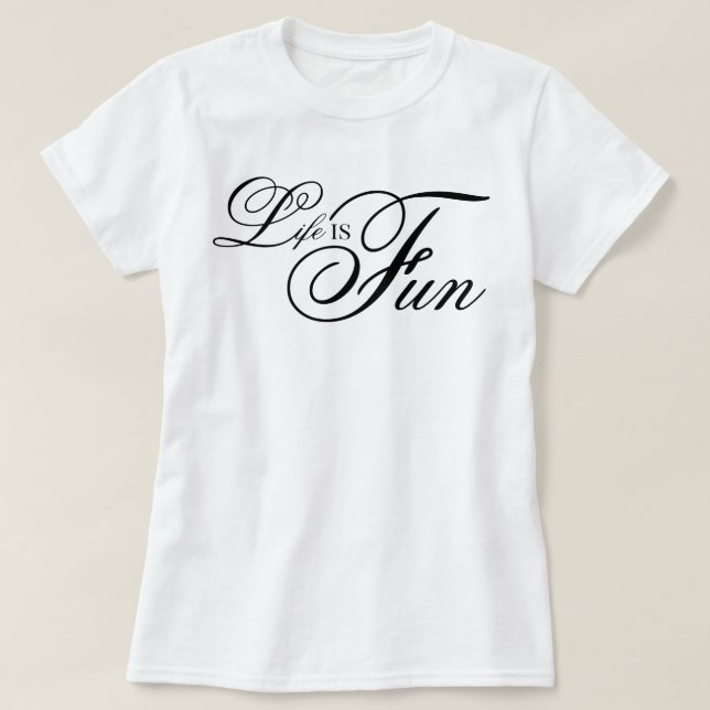 Camiseta roteiro estético A Vida É Divertida afirmação lega (Frente do Design)