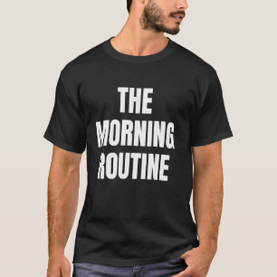 Camiseta Rotina Matinal Meme Divertido Motivação Fitness