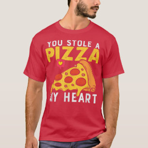 Camiseta Roubaste Uma Peça Da Minha Pizza Coração Passa Eng