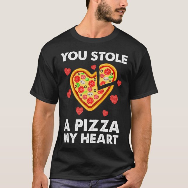 Camiseta Roubaste Uma Pizza Dos Meus Namorados Engraçados. (Frente)