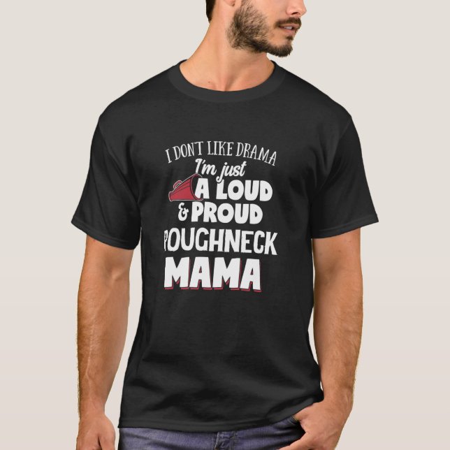 Camiseta Roughneck Mãe Design Loud e Orgulhosa Mãe (Frente)