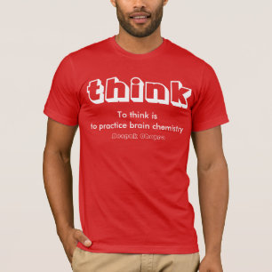 Camiseta Roupa-A pense é praticar a química do cérebro