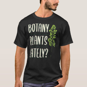 Camiseta Roupa Botânica Ultimamente Botânica