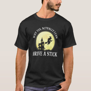 Camiseta Roupa De Bruxa Por Que Sim, Eu Posso Dirigir Um Pa