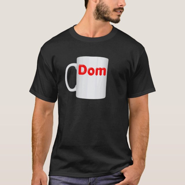 Camiseta Roupa de Caneca Dom Inadequada - Roupas de Xícara  (Frente)