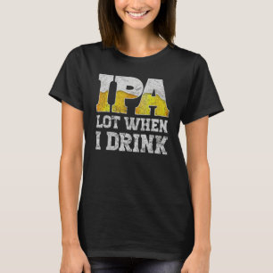 Camiseta roupa de cerveja de artesanato ipa muito quando eu