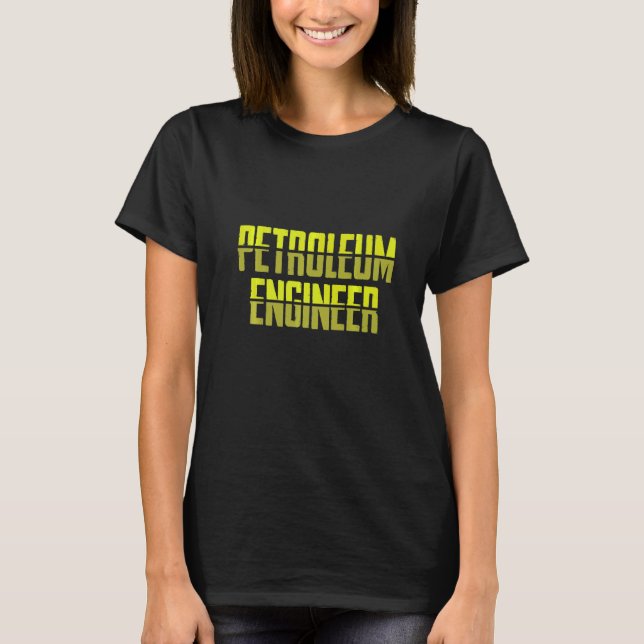Camiseta Roupa de Engenharia de Engenheiro de Petróleo (Frente)