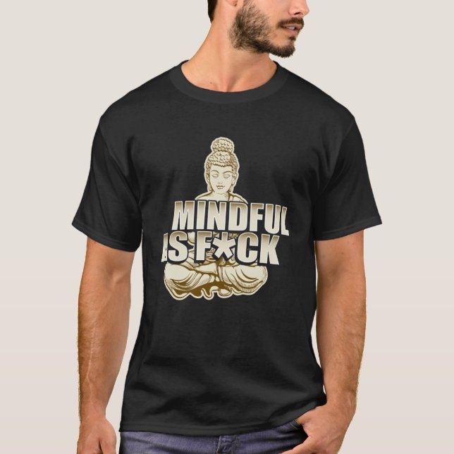 Camiseta Roupa de Profanação Mindful Como Meditação De Fck  (Frente)