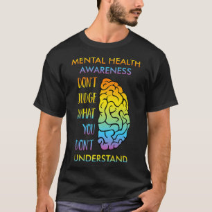 Camiseta Roupa de Saúde Mental Não julgue o que você não en