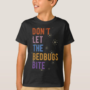 Camiseta Roupas de dormir Presente Não Deixe os Percevejos
