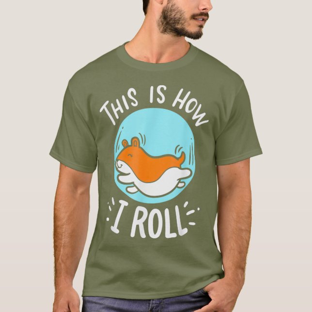 Camiseta Roupas De Hamster - É Assim Que Eu Rolo - Hamster (Frente)