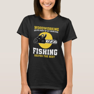 Camiseta Roupas de marceneiro e pesca para pescador