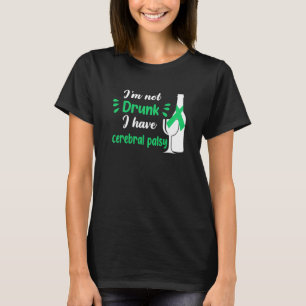 Camiseta Roupas Eu Não Estou Bêbado Eu Tenho Paralisia Cere