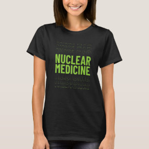 Camiseta Roupas para Tecnólogo em Medicina Nuclear