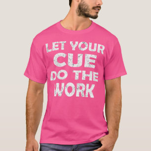 Camiseta Roupas Snooker Para Homens Deixem A Sua Cue Trabal