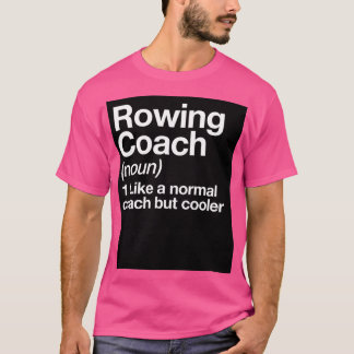 Camiseta Rowing Coach Funny Definition Trainer Gift Design 