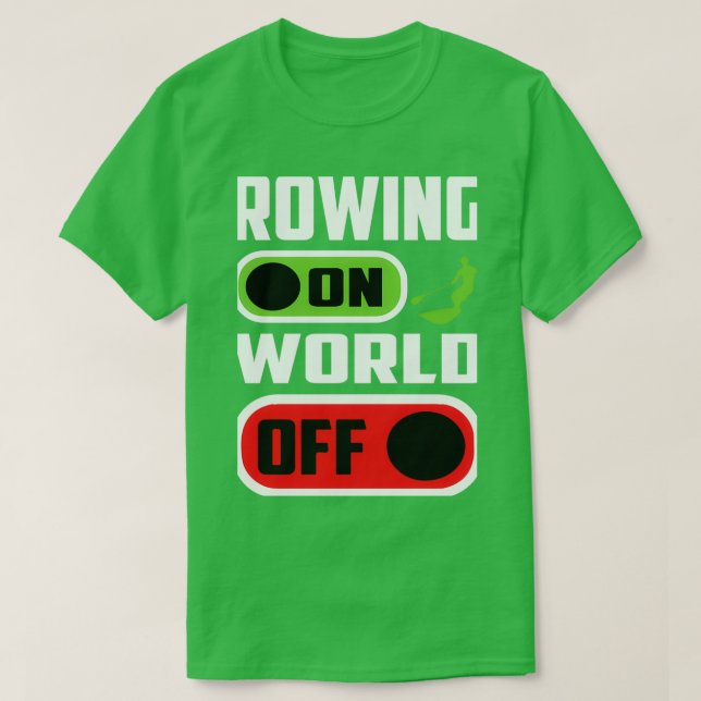 Camiseta Rowing On World Off Pontooning Boating Row Boat (Frente do Design)