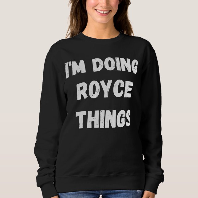 Camiseta Royce, estou fazendo coisas do Royce (Frente)
