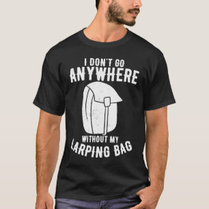 Camiseta RPG I Don't Go Anywhere without my Larping Bag